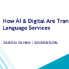 How AI & Digital Are Transforming Language Services