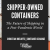The disruptions in the shipping container industry driven by COVID-19 have created the need for alternate sourcing strategies.